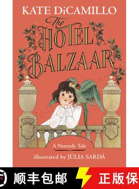 【3-4周达】The Hotel Balzaar: (A Magical Middle-Grade Mystery About Stories, Secrets, and a Girl Sear... [9781536223316]