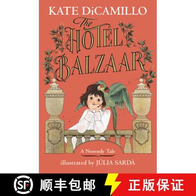 【3-4周达】The Hotel Balzaar: (A Magical Middle-Grade Mystery About Stories, Secrets, and a Girl Sear... [9781536223316]
