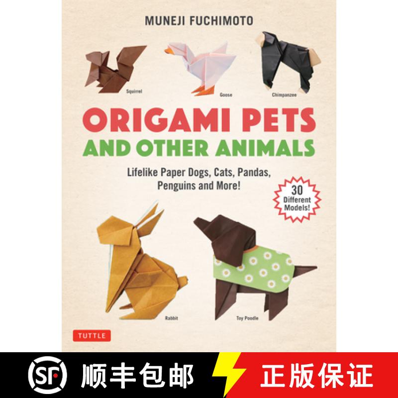 【3-4周达】Origami Pets and Other Animals: Lifelike Paper Dogs, Cats, Pandas, Penguins and More! (30 ... [9784805316719]