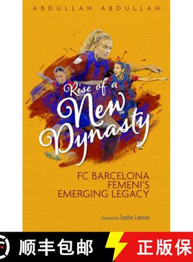 【3-4周达】Rise of a New Dynasty: FC Barcelona Femini's Emerging Legacy [9781801506755]