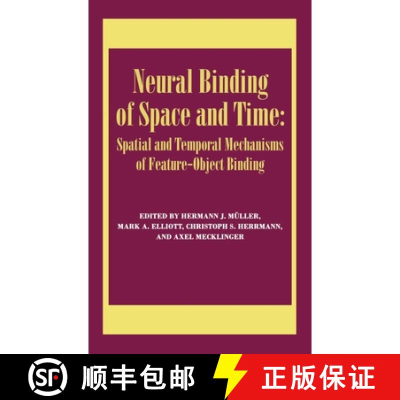 【3-4周达】Neural Binding of Space and Time: Spatial and Temporal Mechanisms of Feature-object Bindin... [9781841699134]