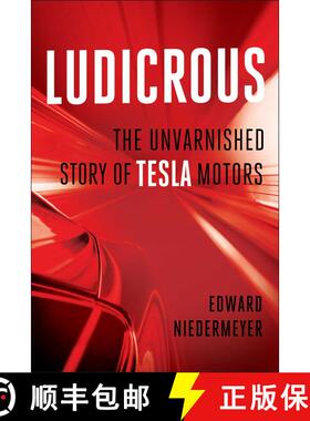 【3-4周达】Ludicrous: The Unvarnished Story of Tesla Motors [9781950665655]