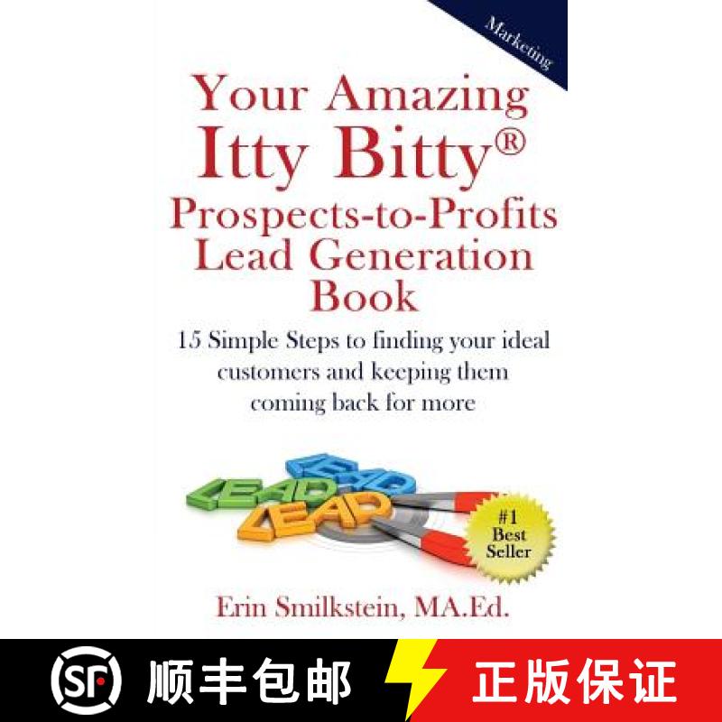 【2-3周达】Your Amazing Itty Bitty Prospect-to-Profit Lead Generation Book: 15 Simple Steps to findin... [9781931191609]