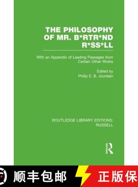 【3-4周达】The Philosophy of Mr. B*rtr*nd R*ss*ll : With an Appendix of Leading Passages from Certain... [9780415752749]