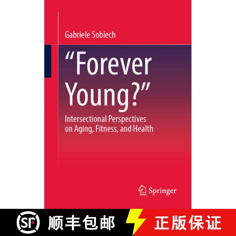 【3-4周达】Forever Young? : Intersectional Perspectives on Aging, Fitness, and Health [9783658474140]
