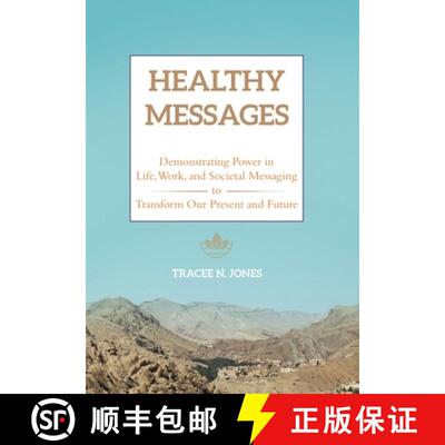 【3-4周达】Healthy Messages: Demonstrating Power in Life, Work, and Societal Messaging to Transform O... [9781665789141]