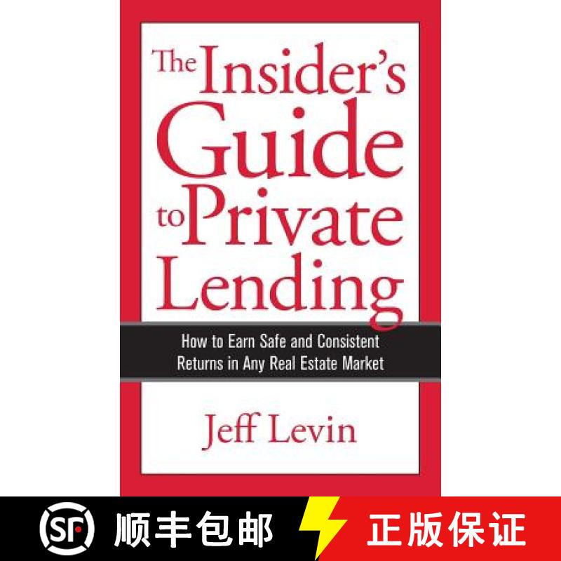 预订 The Insider's Guide to Private Lending: How to Earn Safe and Consistent Returns in Any Real Esta... [9780999423004]