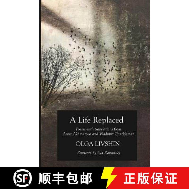 预订 A Life Replaced: Poems with Translations from Anna Akhmatova and Vladimir Gandelsman [9780999073735]