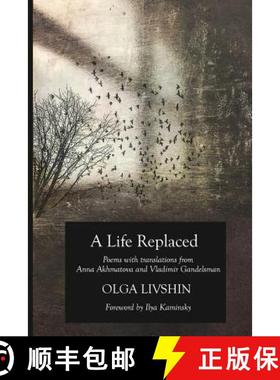 预订 A Life Replaced: Poems with Translations from Anna Akhmatova and Vladimir Gandelsman [9780999073735]