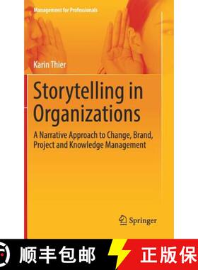 【3-4周达】Storytelling in Organizations : A Narrative Approach to Change, Brand, Project and Knowled... [9783662563823]