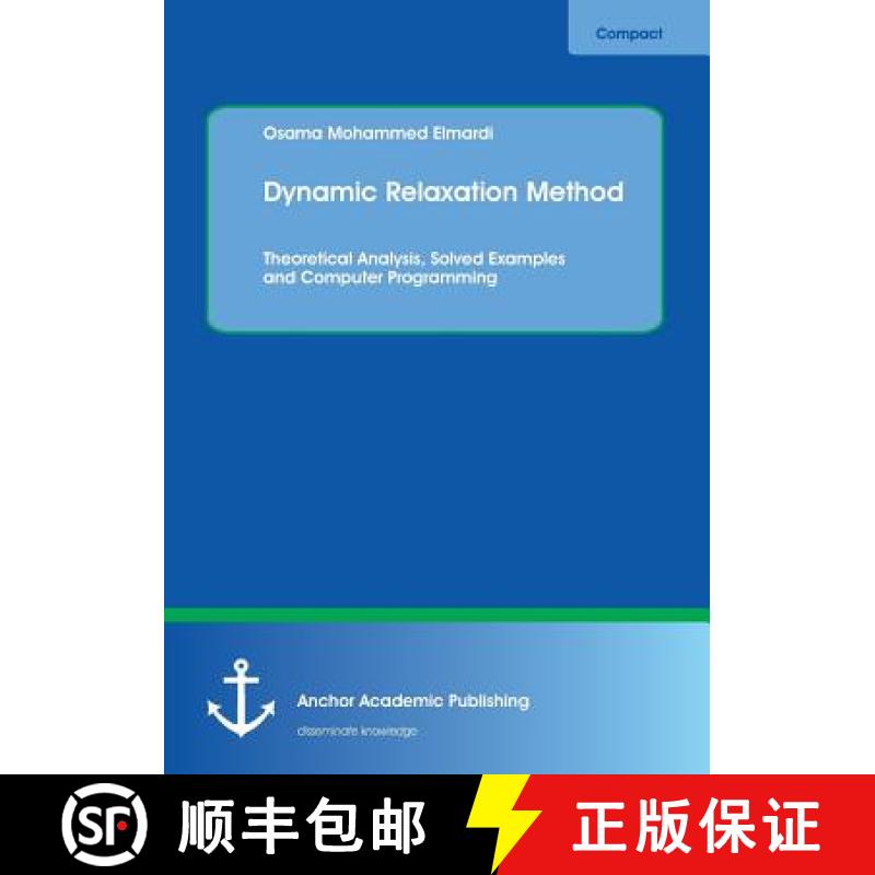 【4周达】Dynamic Relaxation Method. Theoretical Analysis, Solved Examples and Computer Programming [9783960670841]