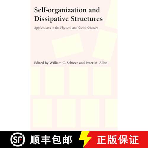 【3-4周达】Self–Organization and Dissipative Structures – Applications in the Physical and Social S... [9780292741645]