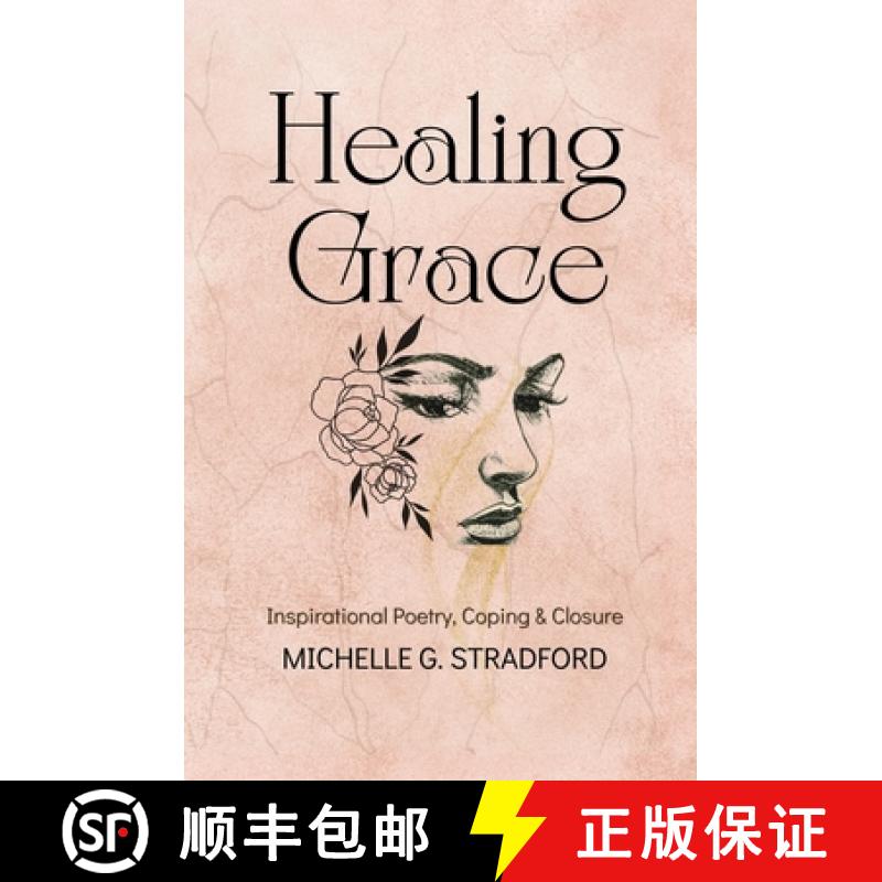 【3-4周达】Healing Grace: Inspirational Poetry for Coping & Closure [9781957087054]