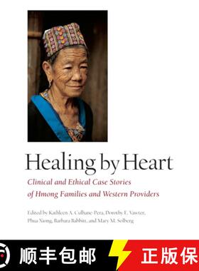 【3-4周达】Healing by Heart – Clinical and Ethical Case Stories of Hmong Families and Western Providers [9780826514318]