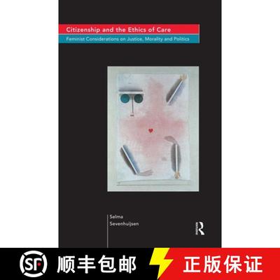 【3-4周达】Citizenship and the Ethics of Care : Feminist Considerations on Justice, Morality and Poli... [9780415170826]