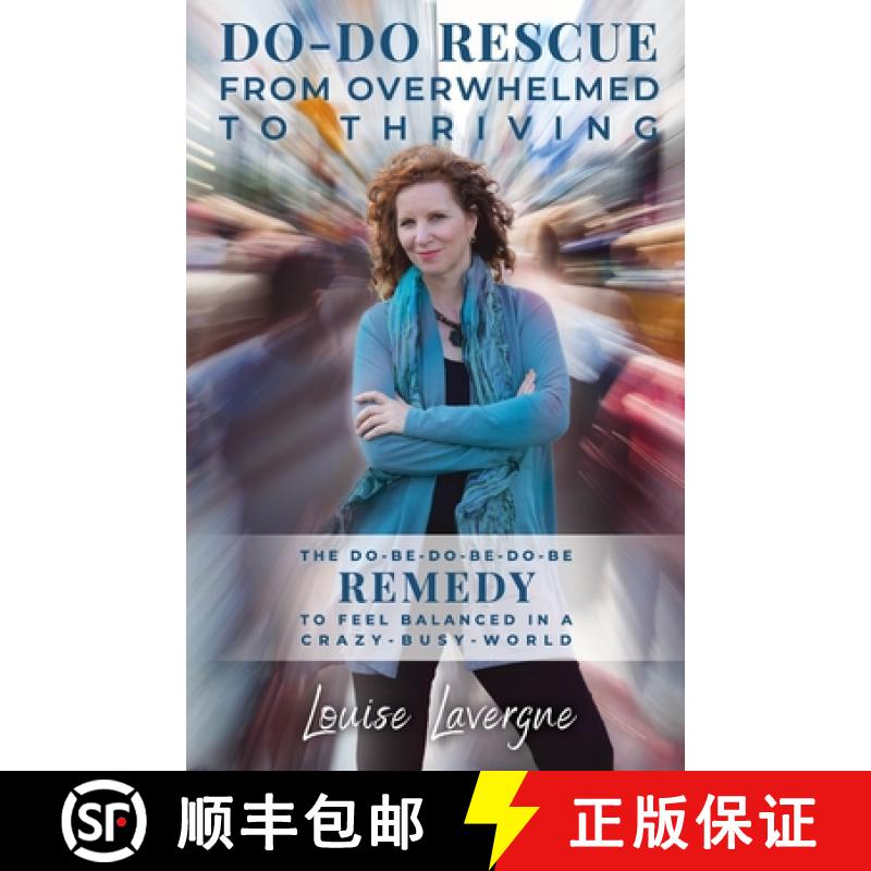 【3-4周达】Do-Do Rescue from Overwhelmed to Thriving: The Do-Be-Do-Be-Do-Be Remedy to Feel Balanced i... [9781951661007]