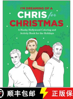 【3-4周达】I'm Dreaming of a Chris for Christmas: A Holiday Hollywood Hunk Coloring and Activity Book [9781637740200]