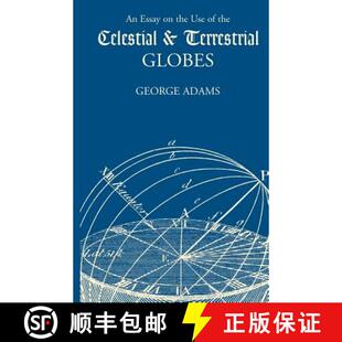 【3-4周达】An Essay on the Use of the Celestial and Terrestrial Globes [9781565549487]