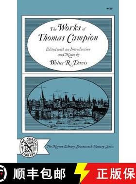 预订 The Works of Thomas Campion: Complete Songs, Masques, and Treatises, with a Selection of the Lat... [9780393004397]