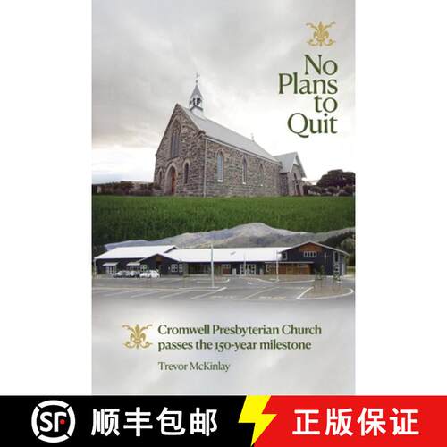 【3-4周达】No Plans to Quit: Cromwell Presbyterian Church passes the 150-year milestone [9781991299529]
