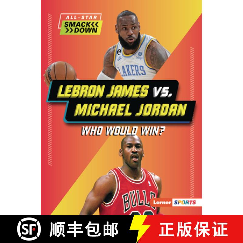 【3-4周达】Lebron James vs. Michael Jordan: Who Would Win? [9798765602454]