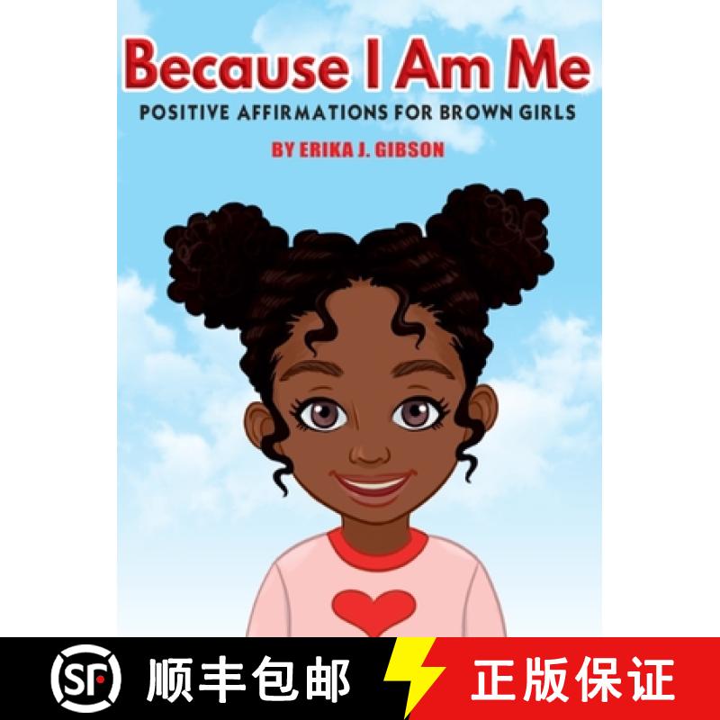 【3-4周达】Because I Am Me: Positive Affirmations for Brown Girls [9781954120051]
