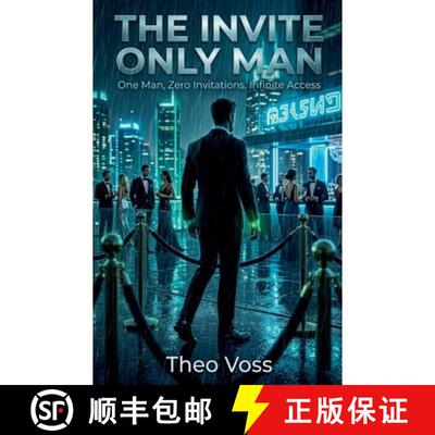 【3-4周达】THE INVITE ONLY MAN : One Man, Zero Invitations, Infinite Access [9798233483738]