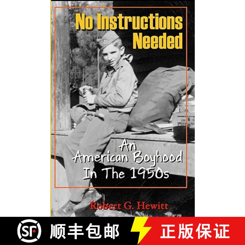 【4周达】No Instructions Needed: An American Boyhood in the 1950s [9780984378012]