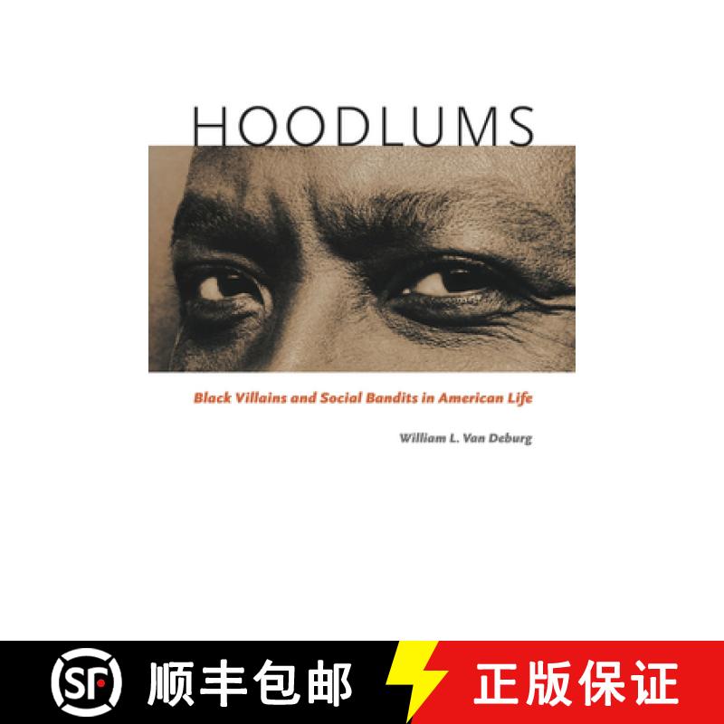 【3-4周达】Hoodlums: Black Villains and Social Bandits in American Life [9780226847191]