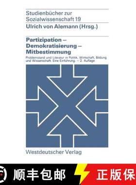 【3-4周达】Partizipation -- Demokratisierung -- Mitbestimmung: Problemstellung Und Literatur in Polit... [9783531212654]