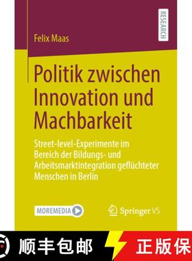 【3-4周达】Politik zwischen Innovation und Machbarkeit: Street-level-Experimente im Bereich der Bildu... [9783658383343]