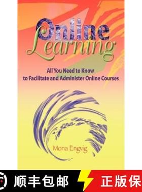 预订 Online Learning: All You Need to Know to Facilitate and Administer Online Courses [9781572736702]
