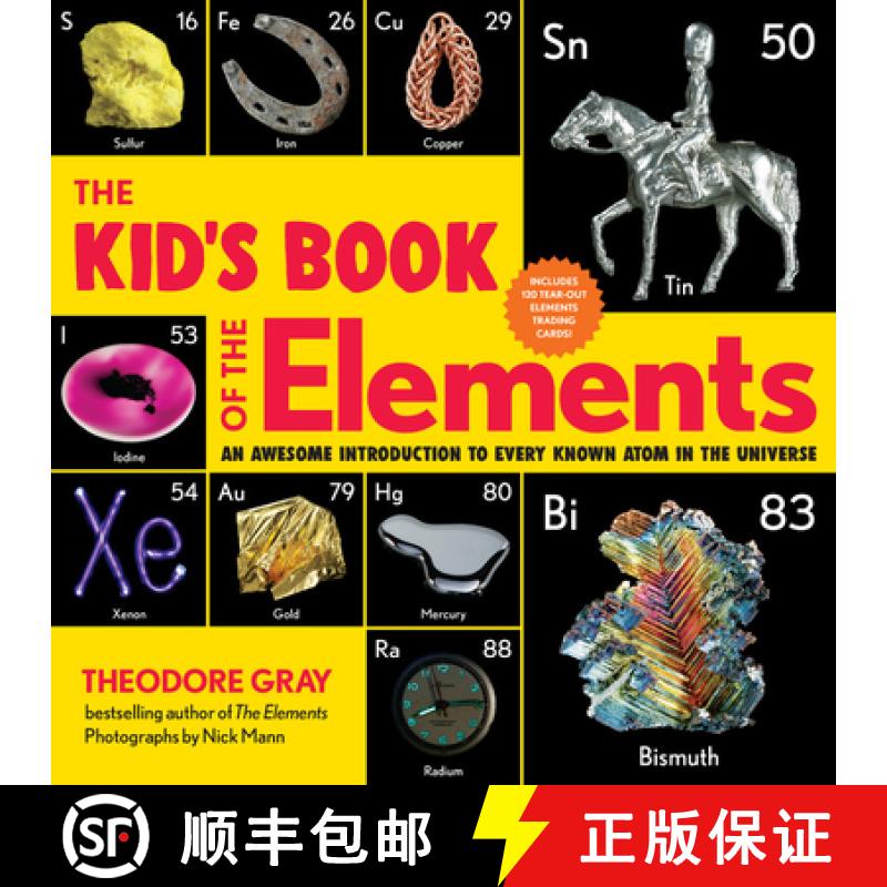 【3-4周达】The Kid's Book of the Elements: An Awesome Introduction to Every Known Atom in the Universe [9780762470785]