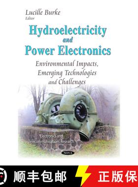 【3-4周达】Hydroelectricity & Power Electronics: Environmental Impacts, Emerging Technologies & Chall... [9781633217287]