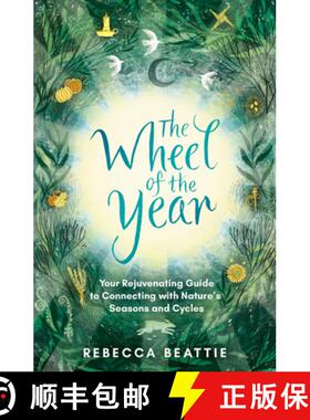 【3-4周达】The Wheel of the Year: Your Rejuvenating Guide to Rediscovering Nature's Cycles and Seasons [9781783967131]
