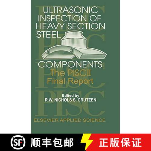 【3-4周达】精装 Ultrasonic Inspection of Heavy Section Steel Components: The PISC II final report [9781851661558]