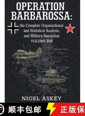 预订 Operation Barbarossa: the Complete Organisational and Statistical Analysis, and Military Simulat... [9780648221968]