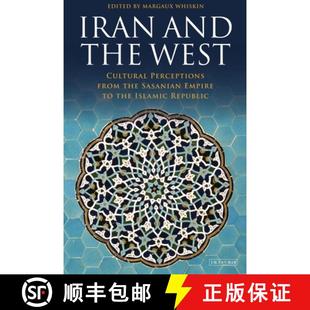 from Republic Empire West the Sasanian Cultural Iran 4周達 Islamic 9781838607050 and Perceptions