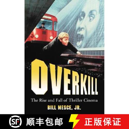 【3-4周达】Overkill : The Rise and Fall of Thriller Cinema [9780786427512]