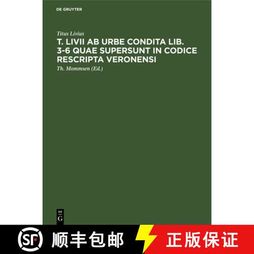 【3-4周达】精装 T. Livii ab urbe condita lib. 3–6 quae supersunt in codice rescripta Veronensi [9783112470695]