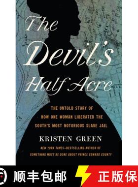 【3-4周达】The Devil's Half Acre: The Untold Story of How One Woman Liberated the South's Most Notori... [9781541675636]