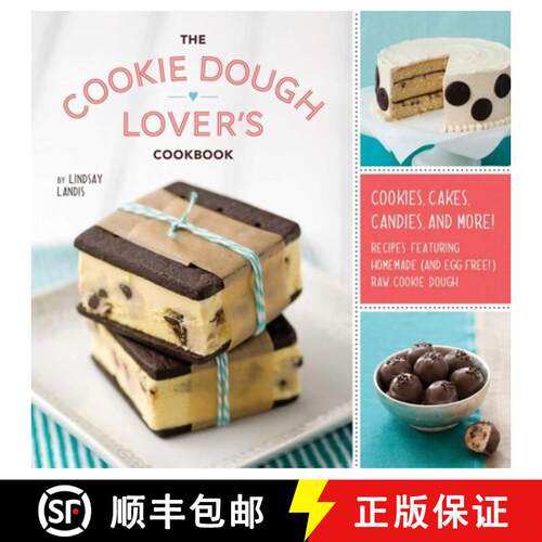 【3-4周达】精装 The Cookie Dough Lover's Cookbook: Cookies, Cakes, Candies, and More [9781594745645]