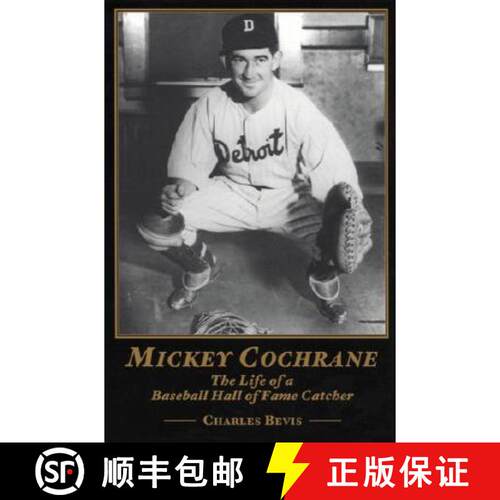【3-4周达】Mickey Cochrane : The Life of a Baseball Hall of Fame Catcher [9780786405169]