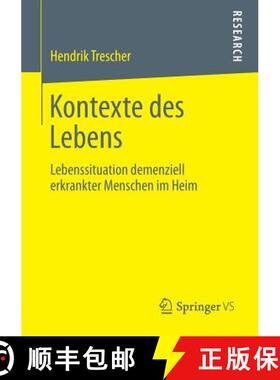 【3-4周达】Kontexte des Lebens: Lebenssituation demenziell erkrankter Menschen im Heim [9783658018597]