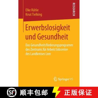 【3-4周达】Erwerbslosigkeit und Gesundheit : Das Gesundheitsförderungsprogramm des Zentrums für Arb... [9783658120863]