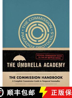 预订 Umbrella Academy: The Commission Handbook : A Complete Commission Guide to Temporal Anomalies [9781419765636]