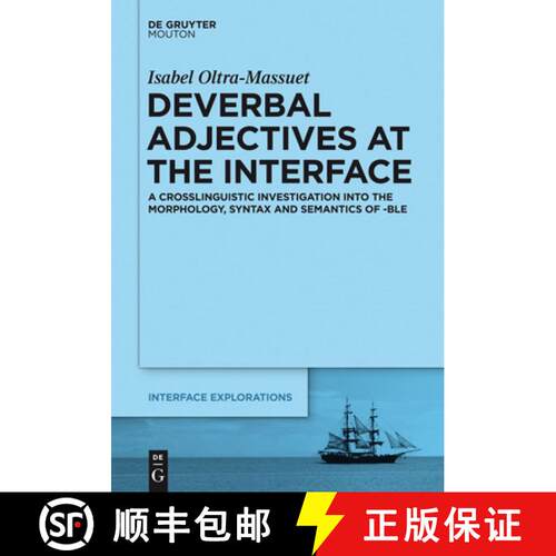 【3-4周达】精装 Deverbal Adjectives at the Interface : A Crosslinguistic Investigation into the Morph... [9781614510642]