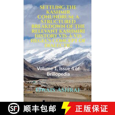 【3-4周达】Settling the Kashmir Conundrum: A STRUCTURED BREAKDOWN OF THE RELEVANT KASHMIRI HISTORY VI... [9798885038393]