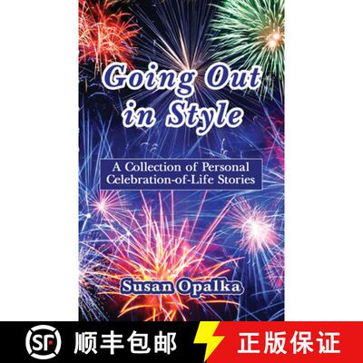 预订 Going Out in Style: A Collection of Celebration-Of-Life Stories [9781944297206]