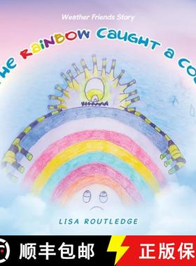 【3-4周达】The Rainbow Caught a Cold: Weather Friends Story [9781982281755]